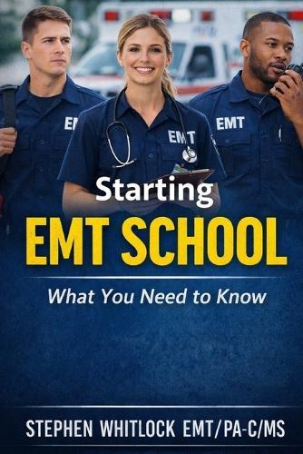 Starting EMT School: What you need to know