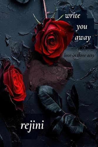 Write You Away: Love in Three Acts