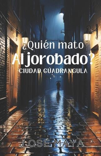 ¿Quién mato al jorobado?: Ciudad Cuadrangular