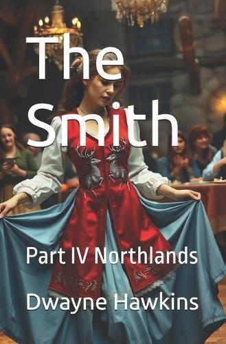 The Smith: Part IV Northlands