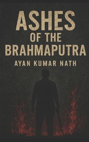 Ashes of the Brahmaputra