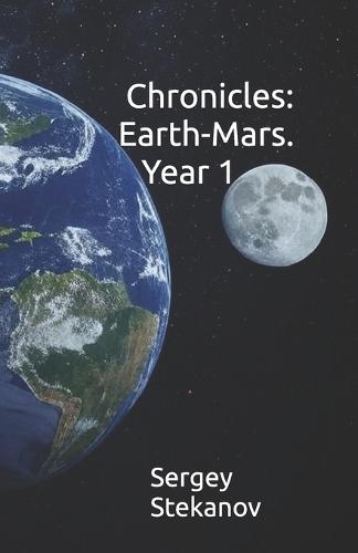 Chronicles: Earth-Mars. Year 1