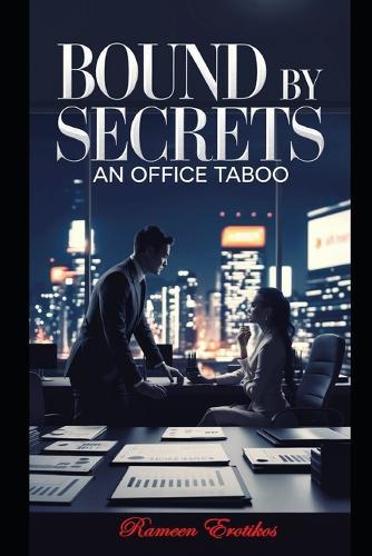 Bound by Secrets: An Office Taboo