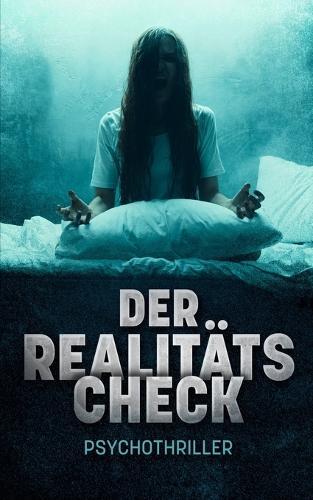 Der Realitätscheck: Ein 60-Minuten Psychothriller über induzierte Identitätsauflösung durch gezielte Realitätsbrüche