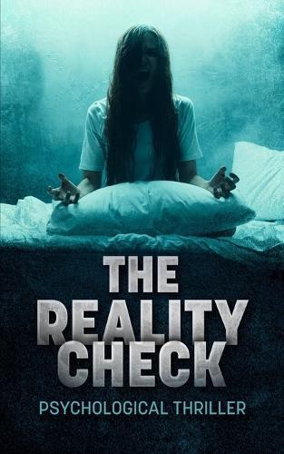 The Reality Check: A 60-Minute Psychological Thriller About Induced Identity Dissolution Through Deliberate Reality Breaks