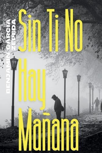 sin ti no hay mañana