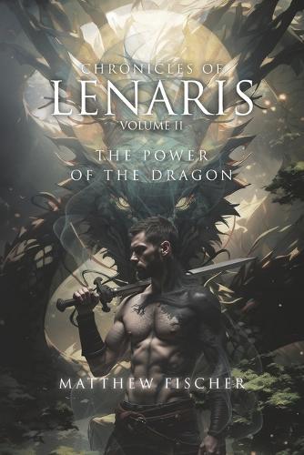 Chronicles of Lenaris Volume 2: The Power of the Dragon.