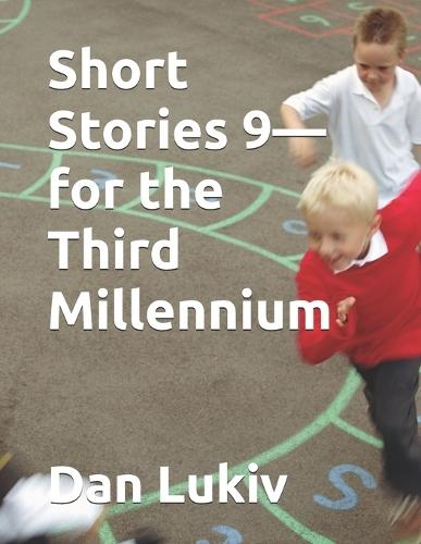Short Stories 9-for the Third Millennium