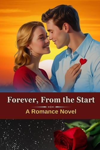 Forever, From the Start: A Love Story That Spans a Lifetime