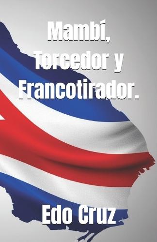 Mambí, Torcedor y Francotirador.