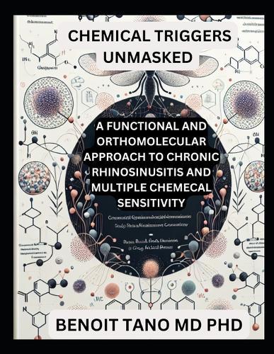 Chemical Triggers Unmasked: A Functional and Orthomolecular Approach to Chronic Rhinosinusitis and Multiple Chemical Sensitivity