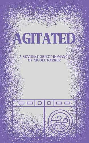 Agitated: A Sentient Object Romance