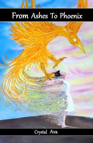 From Ashes to Phoenix: Childhood Poems from a Survivor of CSA