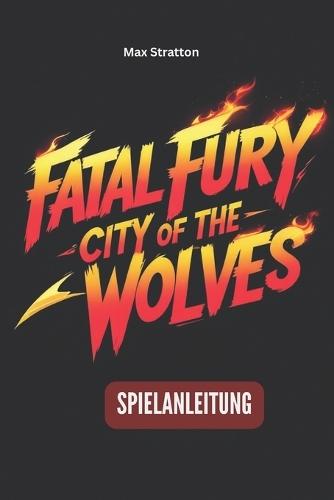 Fatal Fury: City of the Wolves Spielanleitung