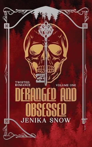 Deranged and Obsessed: Twisted Romance Omnibus