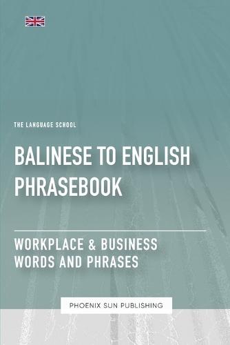 Balinese To English Phrasebook - Workplace & Business Words And Phrases
