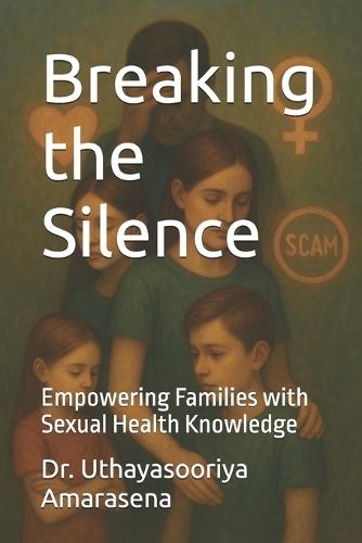 Breaking the Silence: Empowering Families with Sexual Health Knowledge