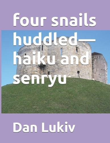 four snails huddled-haiku and senryu