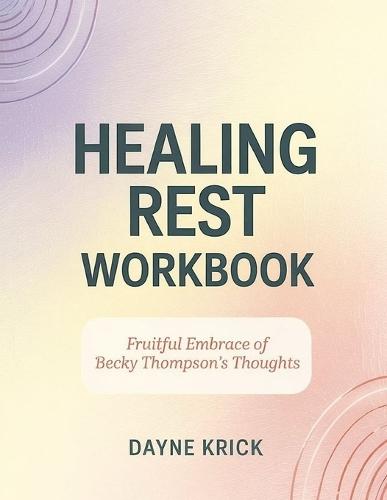 Healing Rest Wobook: Fruitful Embrace Of Becky Thompson's Thought