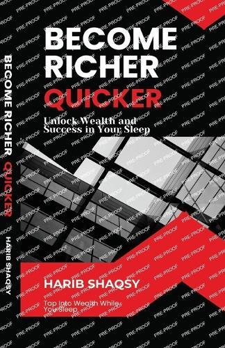 Become Richer Quicker While You Sleep: Turn Your Sleeping Hours into a Blueprint for Wealth, Confidence, and Lasting Success