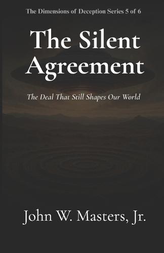 The Silent Agreement: The Deal That Still Shapes Our World