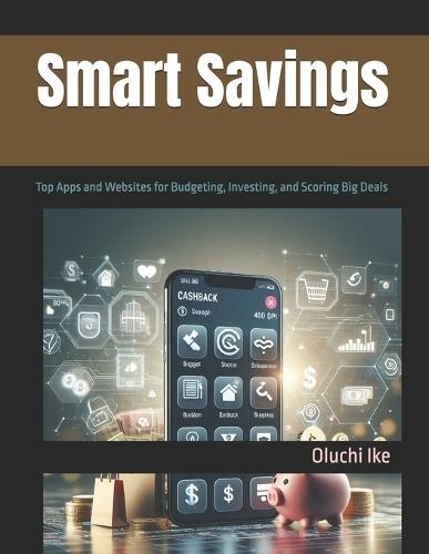 Smart Savings: Top Apps and Websites for Budgeting, Investing, and Scoring Big Deals