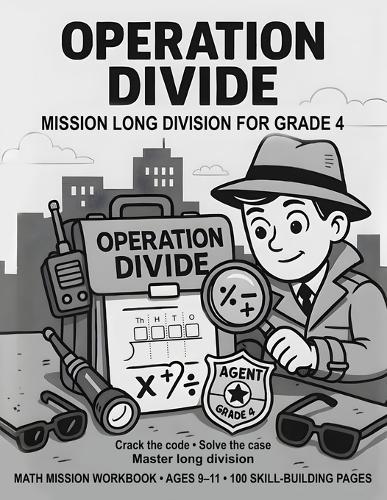 Operation Divide: Mission Long Division for Grade 4