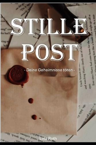 Stille Post: Deine Geheimnisse töten
