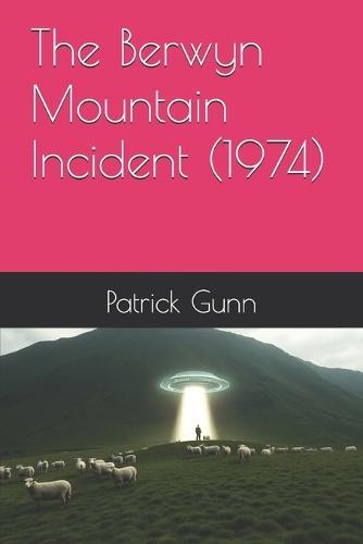 The Berwyn Mountain Incident (1974)