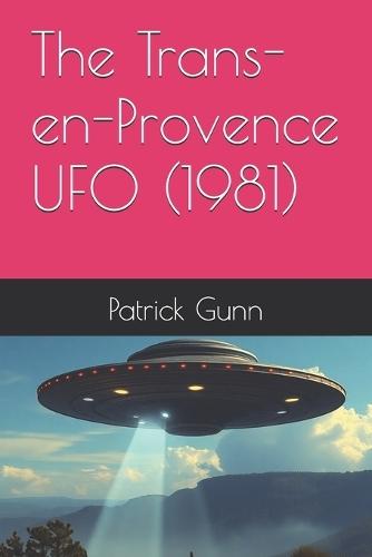 The Trans-en-Provence UFO (1981)