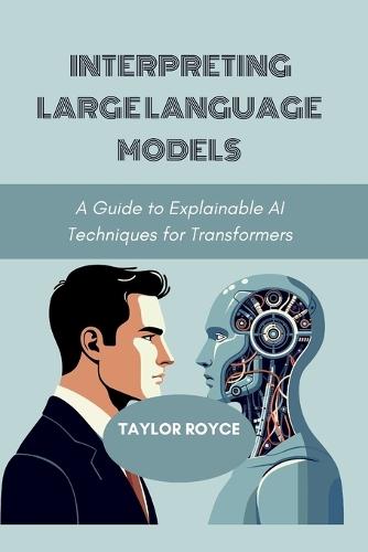 Interpreting Large Language Models: A Guide to Explainable AI Techniques for Transformers
