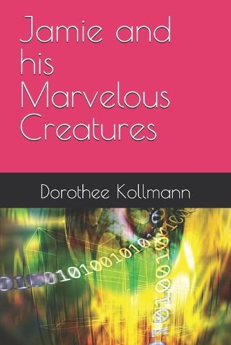 Jamie and his Marvelous Creatures