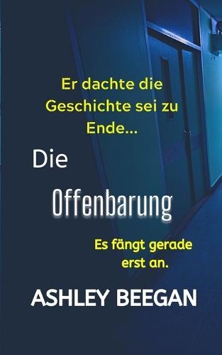 Die Offenbarung: Er dachte die Geschichte sei zu Ende... Es fängt gerade erst an.