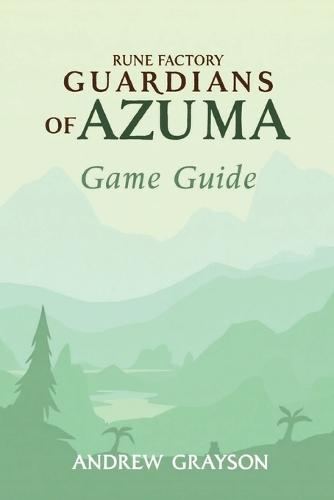 Rune Factory Guardians of Azuma Game Guide: Everything You Need to Know to Complete the Story and Beyond