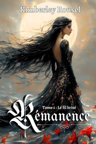 Rémanance: Tome 1: le fil brisé