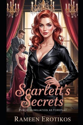Scarlett's Secrets: Public Humiliation as Foreplay