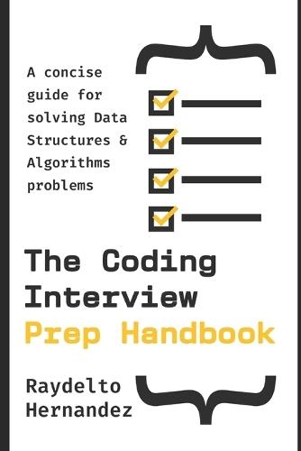 The Coding Interview Prep Handbook: A concise guide for solving Data Structures & Algorithms problems.