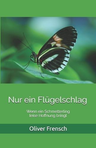 Nur ein Flügelschlag: Wenn ein Schmetterling leise Hoffnung bringt