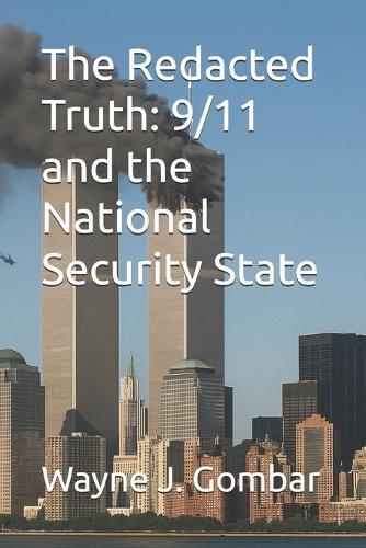 The Redacted Truth: 9/11 and the National Security State