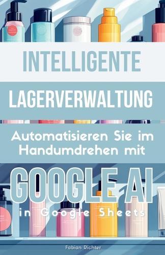 Automatisieren mit Gemini: Intelligente Lagerverwaltung
