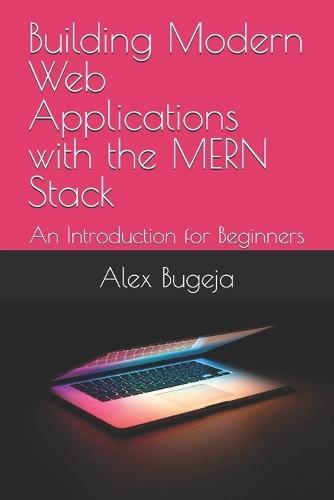 Building Modern Web Applications with the MERN Stack: An Introduction for Beginners