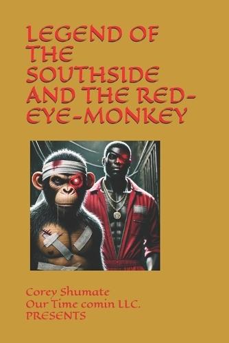 Legend of the Southside and the Red-Eye-Monkey