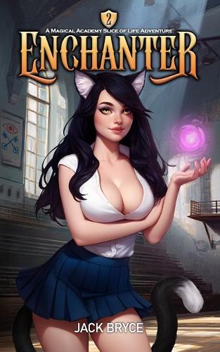 Enchanter 2: A Magical Academy Slice of Life Adventure
