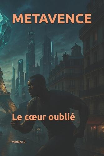 Metavence: Le coeur oublié