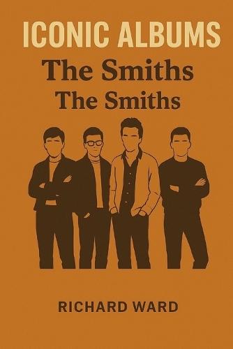 Iconic Albums -The Smiths - The Smiths