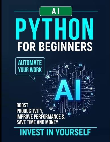 Python Programming for Beginners: : Beginning Python Programming in few days Step-by-Step