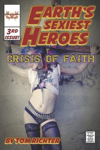 Earth's Sexiest Heroes: Crisis of Faith