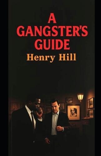 A Gangsters Guide: Henry Hill