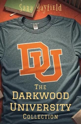 The Darkwood University Collection: A set of Erotic Short Stories