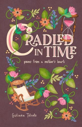 Cradled in Time: Poems From a Mother's Heart